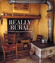 книга Really Rural: Authentic French Country Interiors, автор: Marie-France Boyer